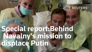 Special Report: Behind Alexei Navalny's mission to displace Vladimir Putin