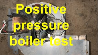 POSITIVE BOILER PRESSURE TEST, how to carry out and understand a positive boiler pressure test.