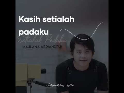 Story'WA Baper//Maulana Ardiansyah//Setialah Padaku