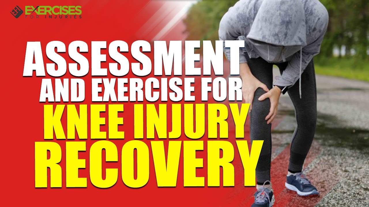 Assessment and Exercises for Knee Injury Recovery YouTube