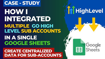 GoHighLevel Google Sheets-integratie met meerdere subaccounts | Go High Level-zelfstudie