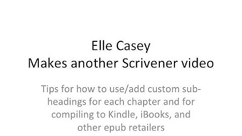 Elle Casey Scrivener how-to : Chapter Subtitles and compiling for Kindle and ePub