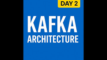 Kafka Day 2 Complete Explanation of Kafka Architecture