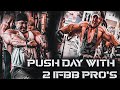 PUSH DAY WITH TWO IFBB PRO's: Reps/Sets/Exercises Explained