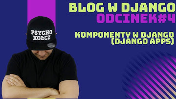 Blog w Django - 4# Komponenty (apps)