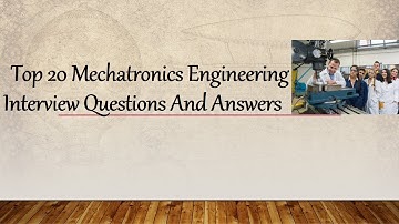 Top 20 Mechatronics Engineering Interview Questions and Answers | For Fresh Candidates