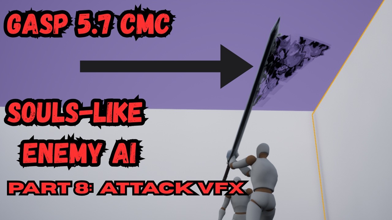 Souls-like Enemy AI (Part 8: Attack VFX) Tutorial in Unreal Engine 5 ...