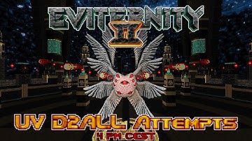 (FULL UNEDITED STREAM) Eviternity 2 - Single-Segment UV-Max (D2ALL) - First Attempt