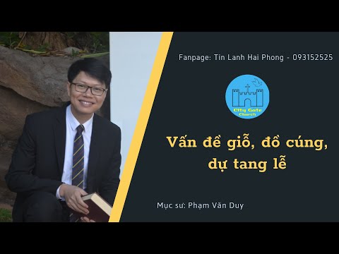Video Trả lời thắc mắc về vấn đề giỗ, đồ cúng, dự tang lễ. - youtube