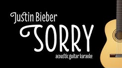 Justin Bieber - Sorry (Acoustic Guitar Karaoke Version) - Durasi: 2:02. Justin Bieber - Sorry (Acoustic Guitar Karaoke Version) - Durasi: 2:02.