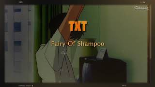 TXT - Fairy of Shampoo [ INDO TRANS ]