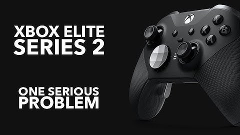 Xbox One Elite Series 2 controller — one serious problem
