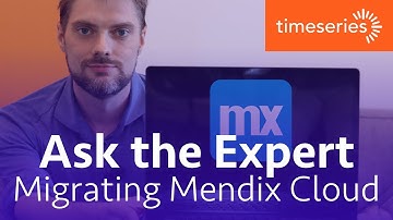 Ask the Expert: Migration Mendix Cloud v3 to v4