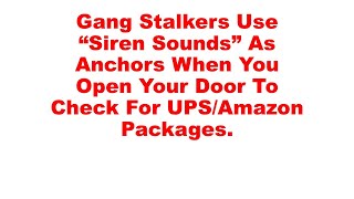 Gang Stalkers Use Siren Sounds Used As Anchor/Not Mobbing Today