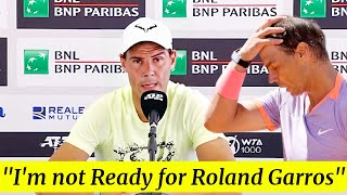 Rafael Nadal "I'm not Ready to compete at Roland Garros today" R2 Press Conference - ROME 2024