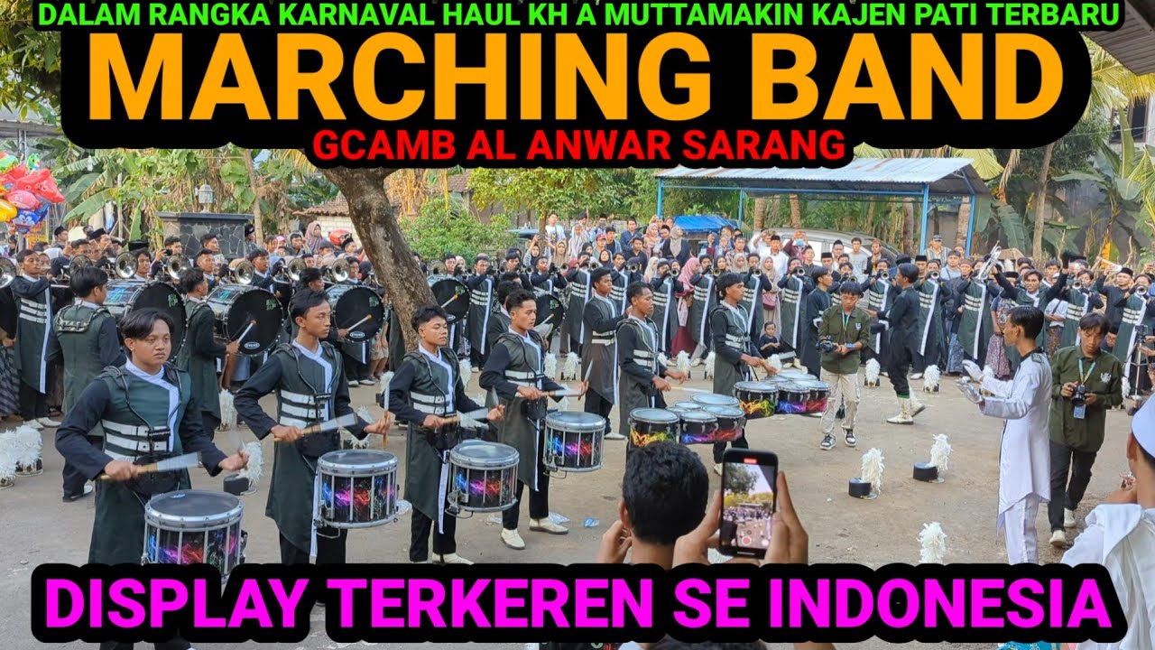 TERKEREN SE INDONESIA!!!DISPLAY MARCHING BAND GC AMB AL ANWAR SARANG HAUL KH A MUTTAMAKIN KAJEN PATI