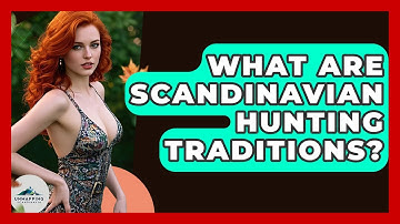 What Are Scandinavian Hunting Traditions? - Unmapping Scandinavia