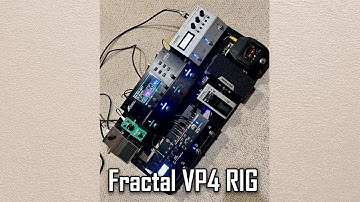 New Rig with the Fractal VP4