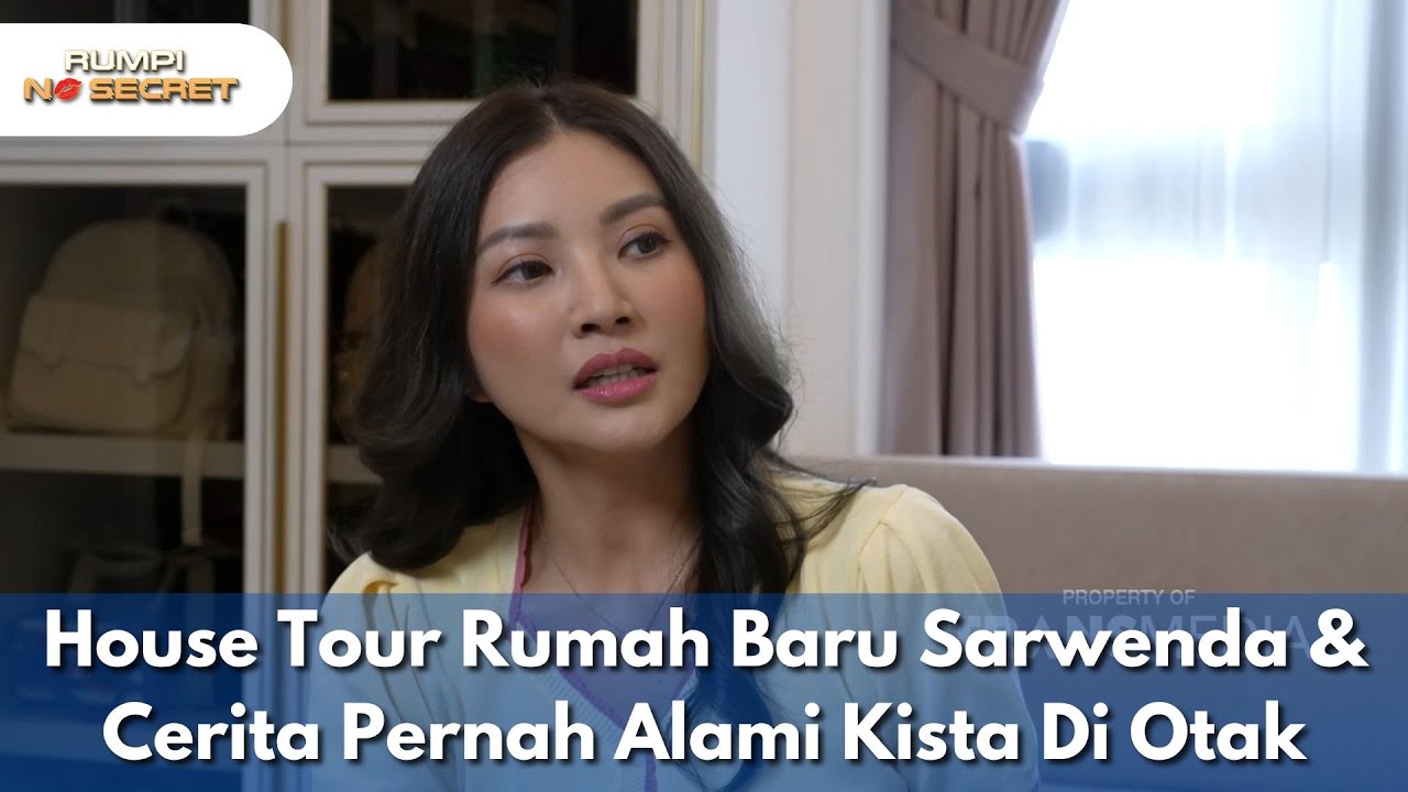 House Tour Rumah Baru Sarwenda & Cerita Pernah Alami Kista Di Otak - RUMPI NO SECRET (26/2/25) P1