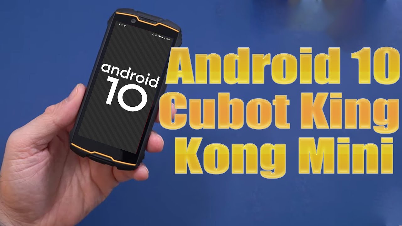 Install Android 10 On Cubot King Kong Mini AOSP GSI Treble ROM How 