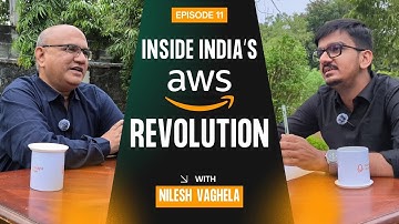 Inside India’s AWS Revolution | AWS Community Hero Nilesh Vaghela on Cloud, AI & Leadership | E11