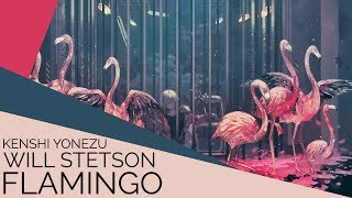 Video thumbnail of "Flamingo (English Cover)【Will Stetson】「米津 玄師」"