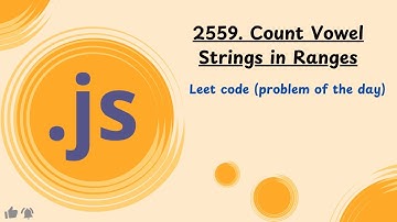 2559. Count Vowel Strings in Ranges || javaScript || solve problem just like begineer.