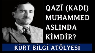 7 Dil Bilen Kürt Lider Qazî Kadı Muhammed Aslında Kimdir?