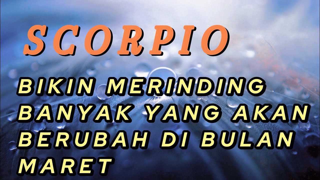 SCORPIO ✨ Siap siap ‼️ Banyak Yang mulai berubah dalam hidup Mu di bulan Maret 💥🔥