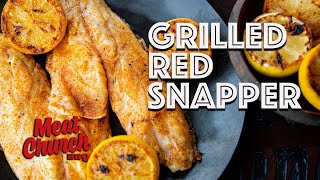 Grilled Red Snapper  Part 2 of 6 Summer Grilling Series