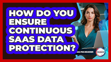How Do You Ensure Continuous SaaS Data Protection?