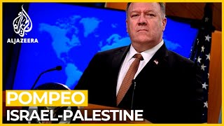 Pompeo: Annexation of occupied West Bank up to Israel