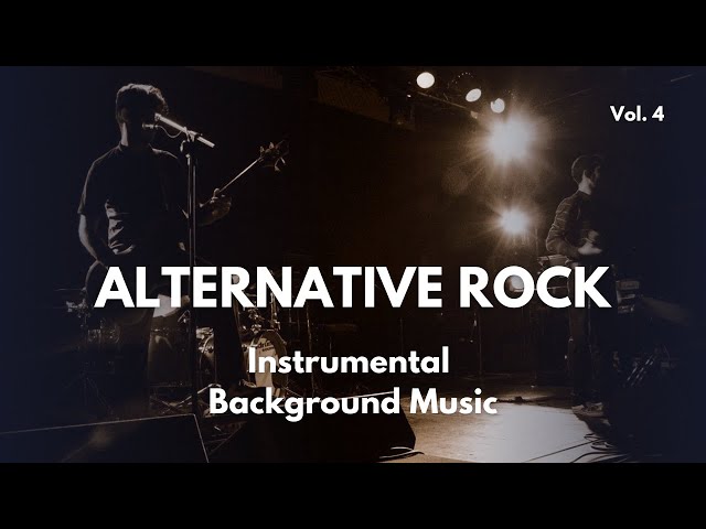 Alternative Rock Instrumental Background Music - Alt Rock Playlist Vol 4 class=