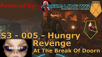 At The Break Of Doorn | XCOM:EW- Impossible Ironman- MODDED Long War PETS- S3- 005-*OLD*