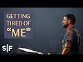 Getting Tired of "Me" | Pastor Steven Furtick