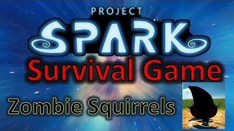 Project Spark Beta - Survival Game - Zombie Squirrels!