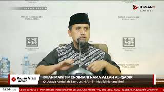 LIVE  Buah Manis Mengimani Nama Allah Al-Qadir  - Ustadz Abdullah Zaen, Lc., M.A.