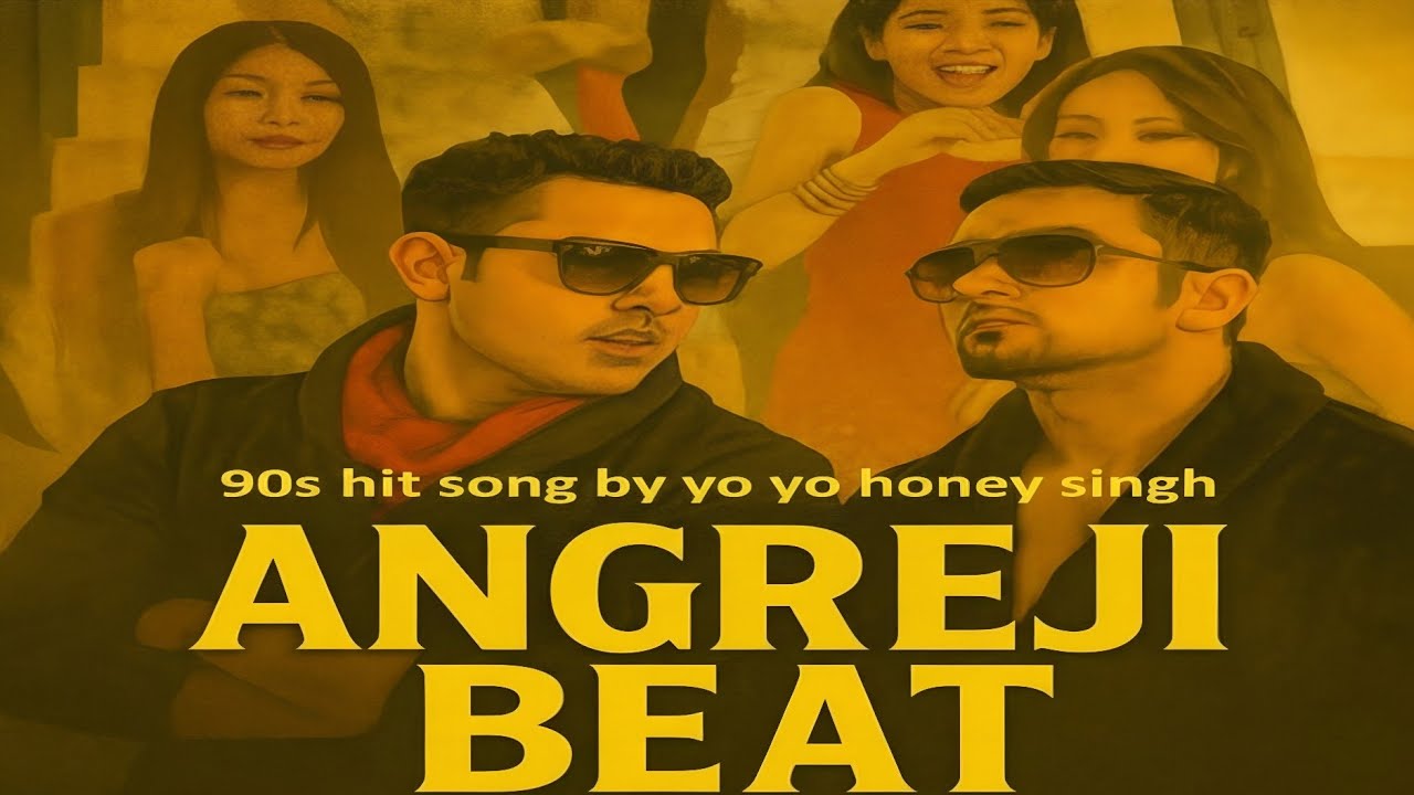 Angreji beat 90s hit song by yo yo honey Singh 