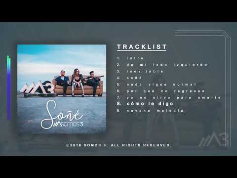 Cómo Le Digo - Somos 3