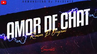 Roman El Original - Amor De Chat (RDJ)