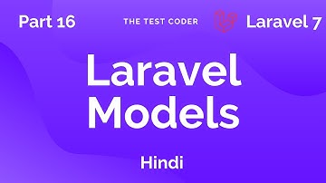 Laravel 7 Tutorial Hindi Part 16 | Laravel Models | The Test Coder
