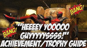 Deadpool - "HEEEEY YOOOOO GUYYYYYSSSS!" Achievement/Trophy Guide