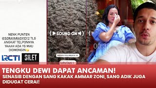 REKAMAN VIRAL! Tengku Dewi Bongkar Andrew Andika selingkuh Dengan Soraya Rasyid | SILET