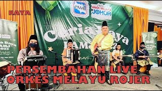 PERSEMBAHAN LIVE RAYA ORKES MELAYU ROJER - Persatuan Anak Melayu Johor ~ Kuala Lumpur 2023.