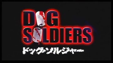 『ドッグ・ソルジャー』　ビデオ予告編