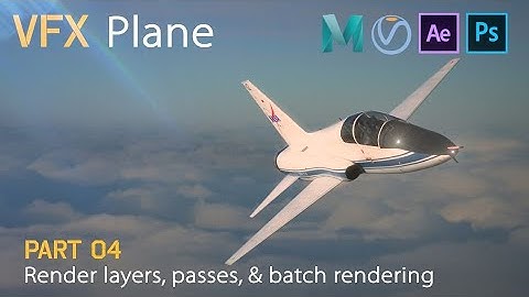 Render layers, passes, & batch rendering with Maya & V-Ray - VFX Plane Part 04 [Deprecated Workflow]