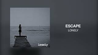 escape - Lonely