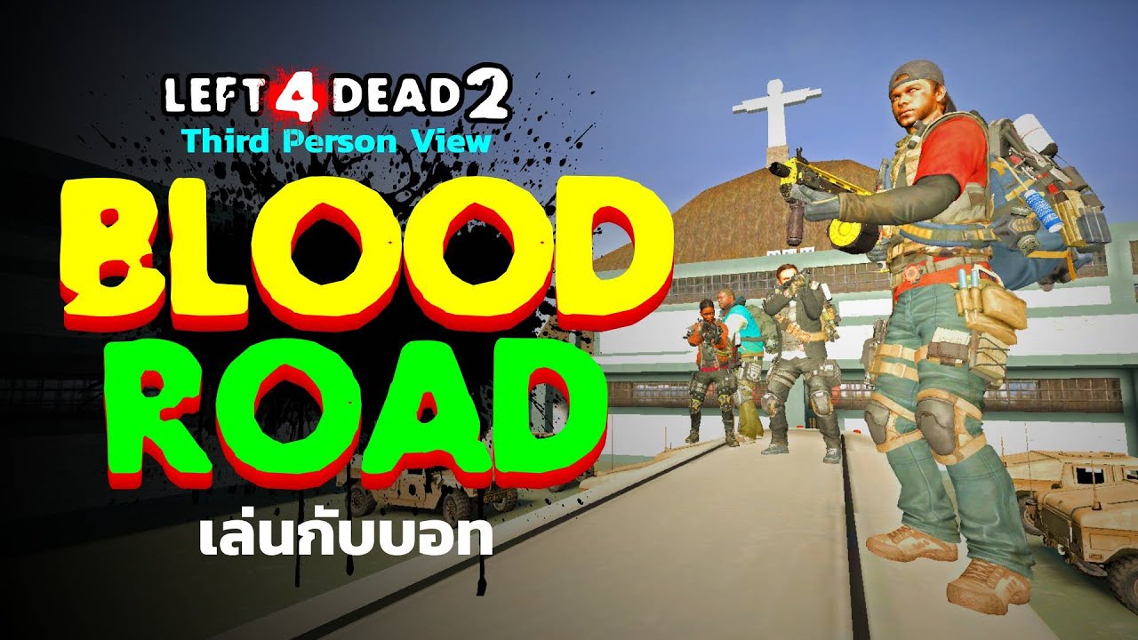 Blood Road: Carretera de Sangre - Left 4 Dead 2 มุมมองบุคคลที่3 # ...
