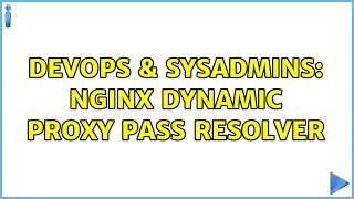 DevOps & SysAdmins: NGINX Dynamic Proxy Pass Resolver Wealth