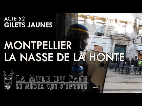 Gilets Jaunes Acte 52 Montpellier La Nasse De La Honte